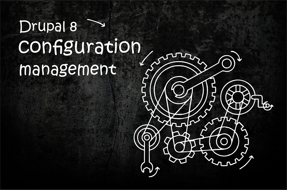 Drupal 8 configuration management: really easier and faster