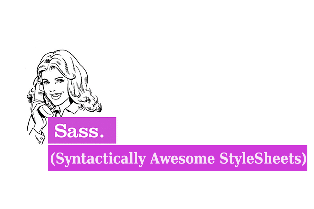 SASS (Syntactically Awesome StyleSheets)