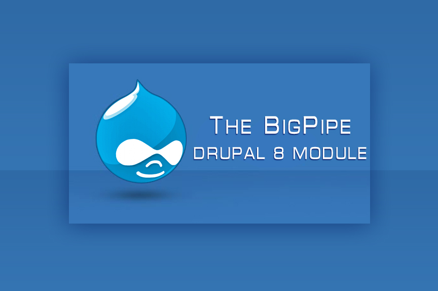 The BigPipe Drupal 8 module for your website performance optimization