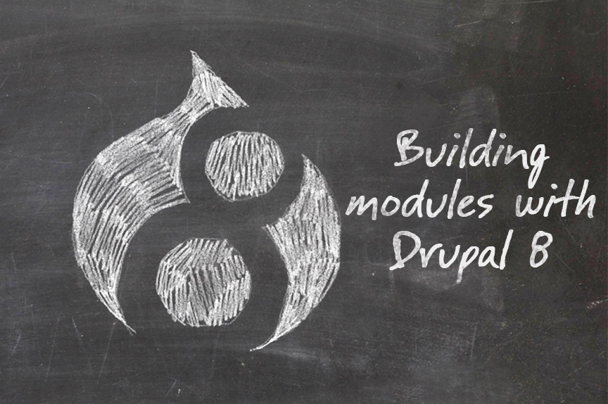 Building Drupal 8 modules: a practical guide