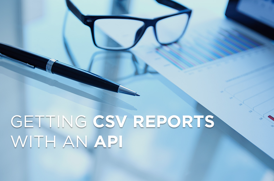 Getting data in CSV reports with the help of an API