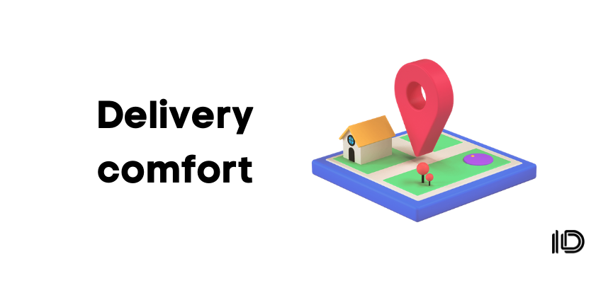  Delivery comfort